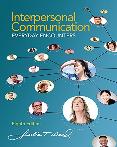Bundle: Interpersonal Communication: Everyday Encounters, 8th + LMS Integrated for MindTap Communication, 1 term (6...
