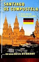 Santiago de Compostela (Coleccion "Guias Everest") (Spanish Edition) 8424139917 Book Cover