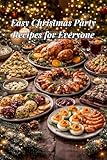 Easy Christmas Party Recipes for Everyone (Christmas Recipes)