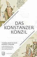 Das Konstanzer Konzil: Kirchenpolitik Weltgeschehen Alltagsleben 3799505024 Book Cover