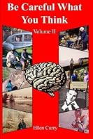 Be Careful What You Think, Volume II 5800000093 Book Cover