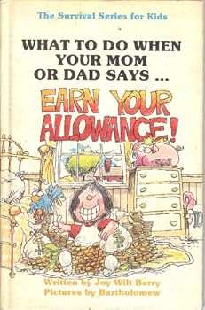 Hardcover Earn Your Allowance! (Survival Series for Kids What to Do When Your Mom or Dad Says) Book