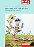 praxis grundschule bionik  Praxis Impulse: Was Lumbri nicht frisst, ist Müll!: Umwelterziehung in der Grundschule (Praxis Impulse: Sachunterricht)