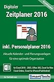  Digitaler Zeitplaner 2016 + Personalplaner 2016 für Excel 2016, 2013, 2010, 2007, 2003 und Office 365 - Excel-Vorlagen 2016 für Jahreskalender, Dienstpläne, Monatskalender, Belegungspläne, Urlaubspläne, Wochenkalender, Projektpläne, Ablaufpläne, Jahresübersichten