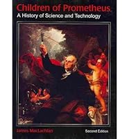 Children of Prometheus: A History of Science and Technology, Second Edition 0921332270 Book Cover