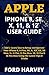 Produktbild APPLE iPHONE 8, SE, X, 11, & 12 USER GUIDE: Learn how to Setup and Operate Your iPhone 8, 8 Plus, SE, X, XR, XS, XS Max, 11, 11 Pro, 11 Pro Max, 12, 12 Pro & 12 Pro Max Using the Latest Tips & Tricks