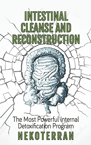 Intestinal cleanse and reconstruction: (black and white paperback version) (nekoterran)