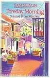 Foreday Morning: Selected Prose, 1946-1986 (Longman Caribbean Writers Series)