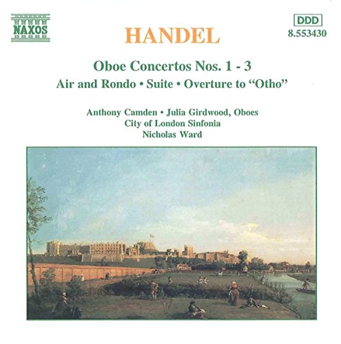 Handel: Oboe Concertos Nos. 1-3- Air and Rondo / Suite in G Minor / Overture to Otho