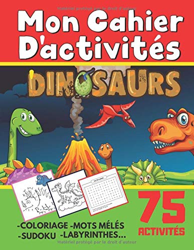 Télécharger Mon Cahier d'Activités Dinosaurs: Dinosaures Livre d'activités Pour les enfants-Coloriages, Mots m Gratuit