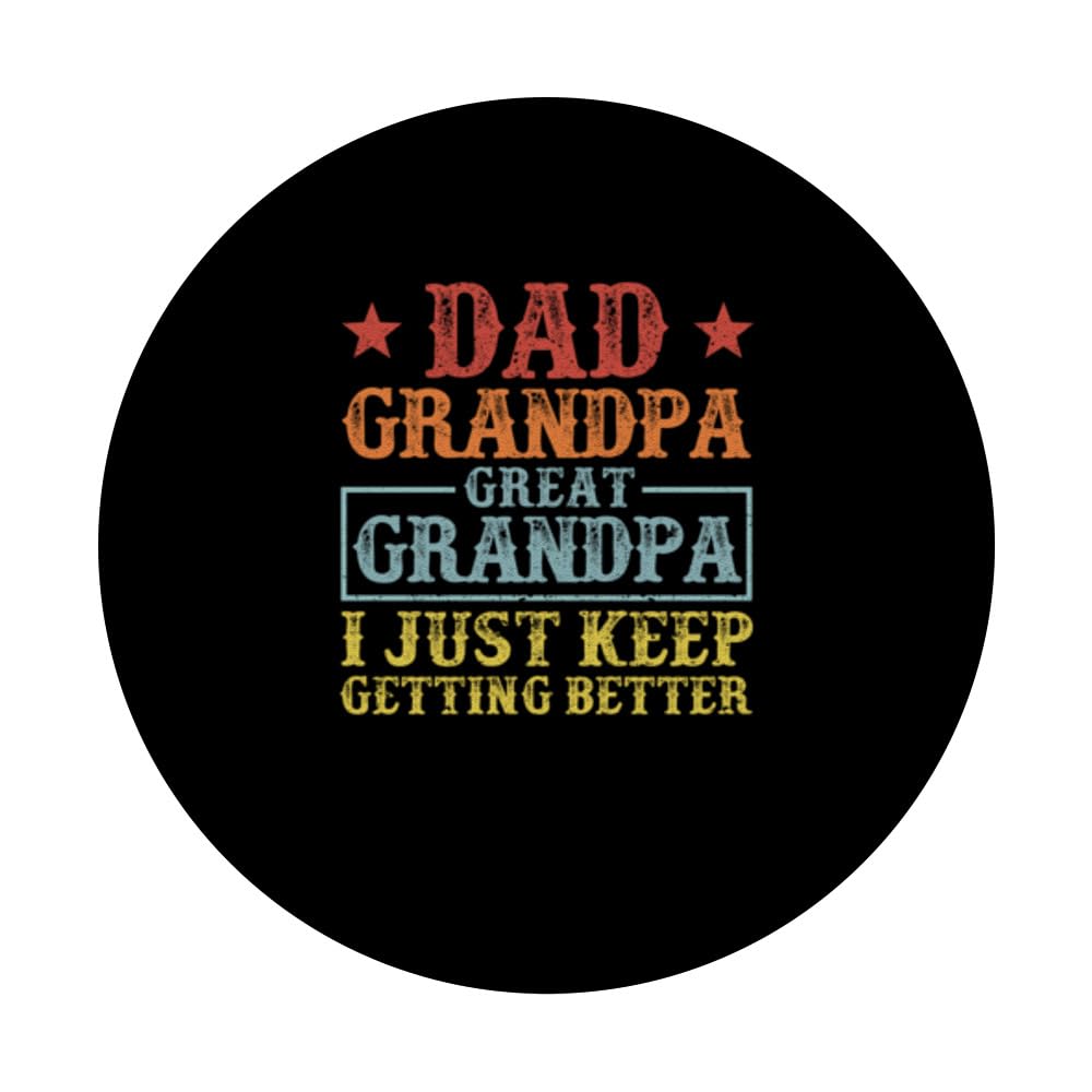 Dad Grandpa I Just Keep Getting Better Happy Fathers Day PopSockets Swappable PopGrip, Black - Image 3
