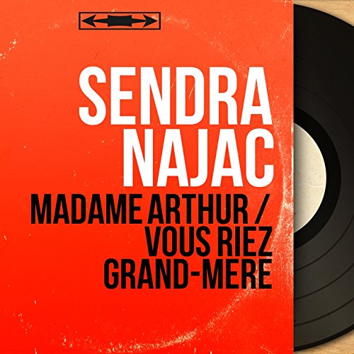 Madame Arthur / Vous riez grand-mère (feat