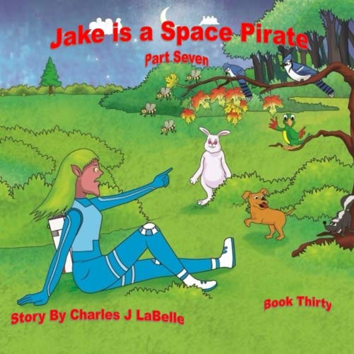 Jake is a Space Pirate-Part Seven