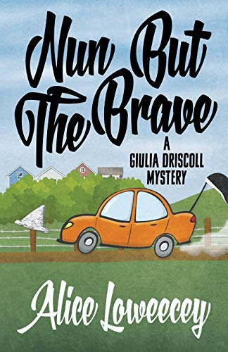 Nun But The Brave (A Giulia Driscoll Mystery)