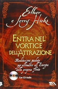 Vedi scheda su Amazon Entra nel vortice dell'attrazione. Meditazioni guidate per allinearsi all'energia della propria fonte. Con CD Audio