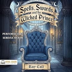 Spells, Swords, and the Wicked Prince, Book 1 Audiolibro Por Roy Colt arte de portada