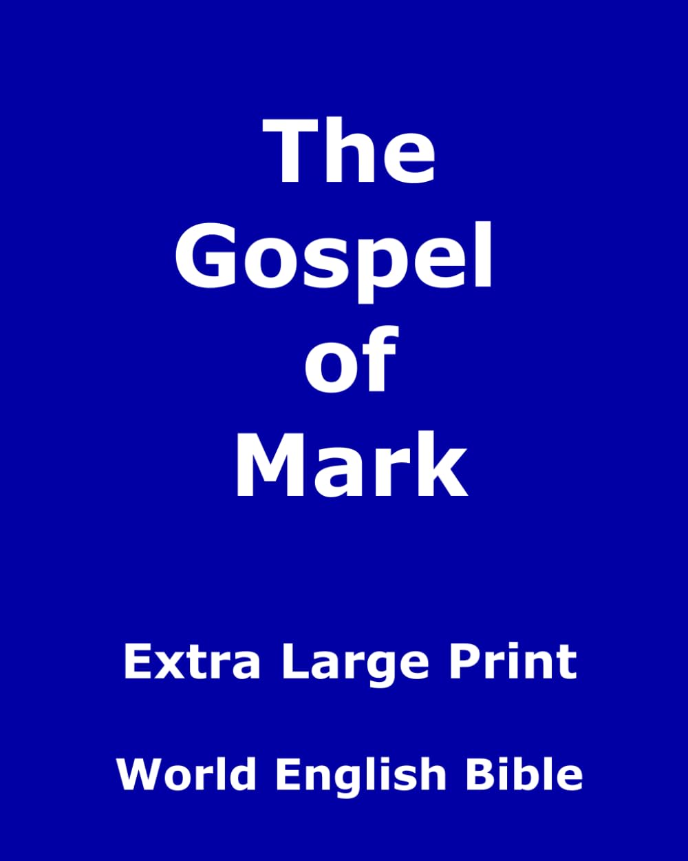 EXTRA LARGE PRINT Gospel of Mark - 20pt for visually impaired: World English Bible