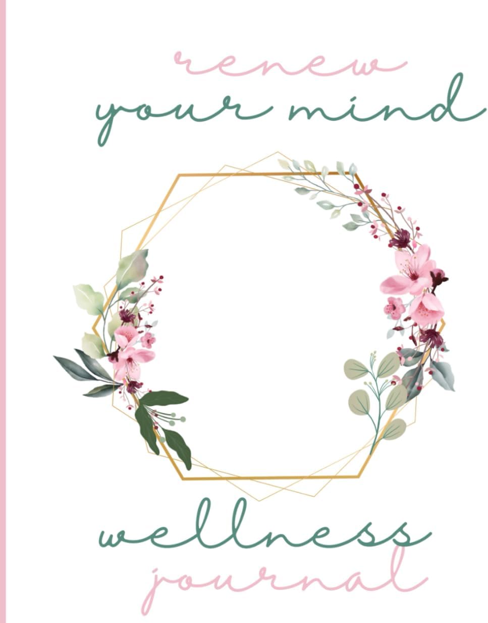 Renew Your Mind Wellness Journal