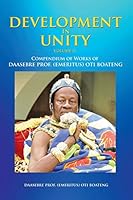 Development in Unity Volume Two: Compendium of Works of Daasebre Prof. (Emeritus) Oti Boateng 1482824884 Book Cover