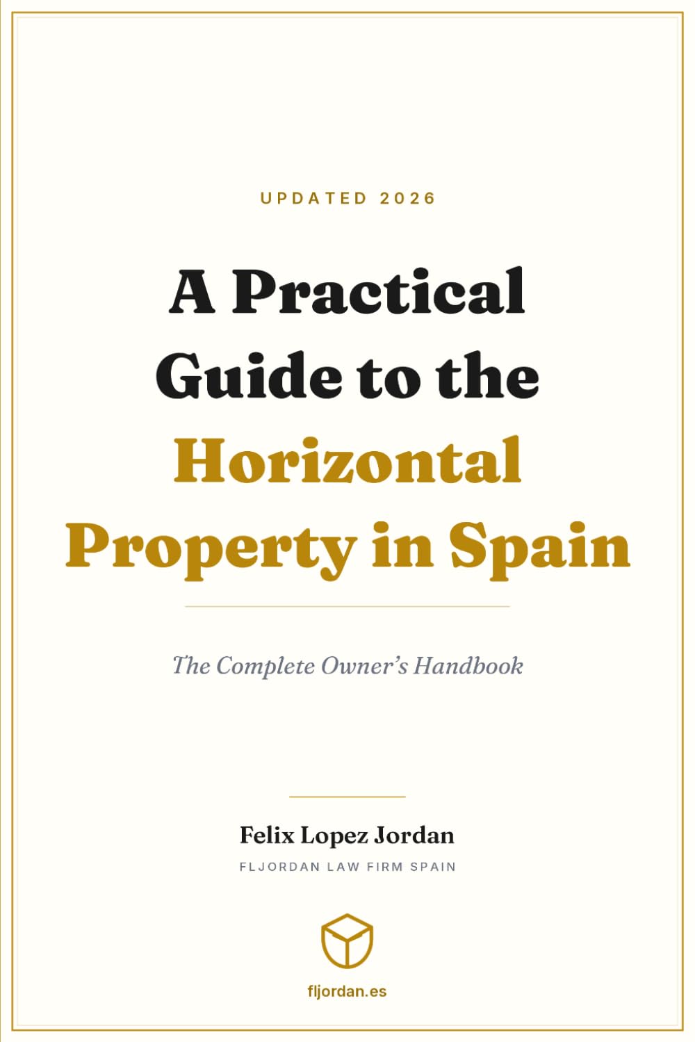 A Practical Guide to the Horizontal Property in Spain: The Complete Owner's Handbook