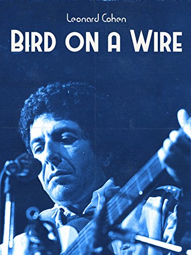 Leonard Cohen: Bird on a Wire