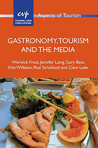 Gastronomy, Tourism and the Media (Aspects of Tourism Book 74) (English Edition)