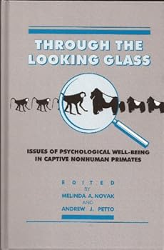 Hardcover Through the Looking Glass: Issues of Psychological Well-Being in Captive Nonhuman Primates Book
