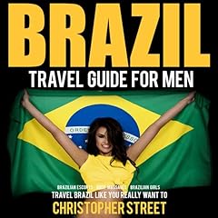 Brazil Travel Guide for Men Audiobook By Christopher Street cover art