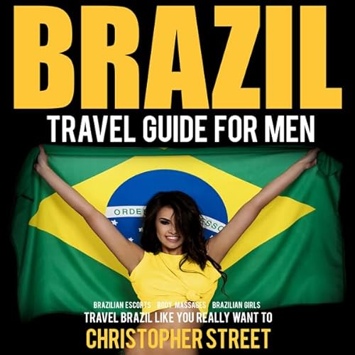 Brazil Travel Guide for Men Audiolivro Por Christopher Street capa