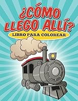Libro para colorear ¿Cómo llego allí? 151421590X Book Cover