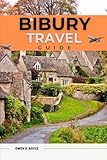 BIBURY: Your Essential Guide to Bibury’s Charming Streets, Historic Sites, and Scenic Beauty (Trail and Tles Travel series)