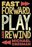 Fast Forward, Play, and Rewind