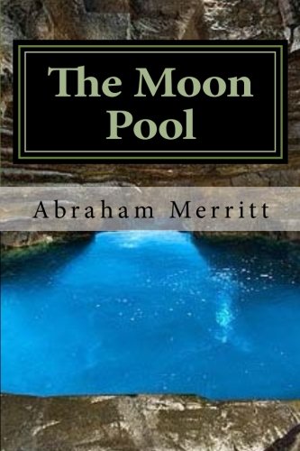 The Moon Pool: Classic literature 1543218660 Book Cover