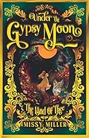 Under The Gypsy Moon: The Land of Thee B0C4CKPNMM Book Cover