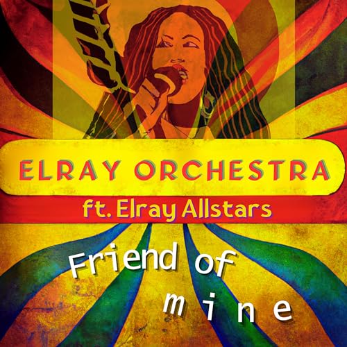 Play Friend of mine by El Ray Orchestra feat. Elray Allstars on Amazon ...