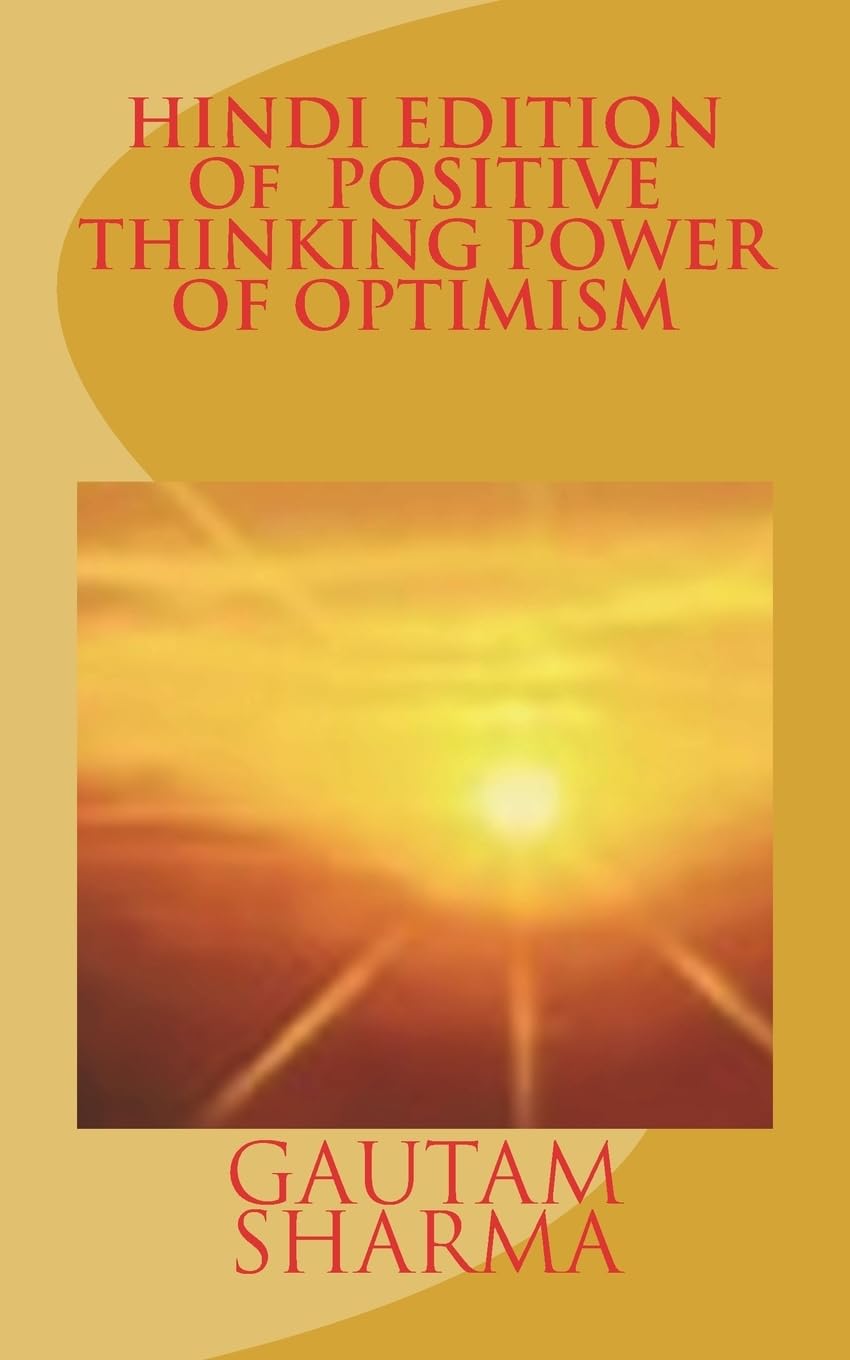 Hindi Edition of Positive Thinking, Power of Optimism: Hindi EditionBelieve in Yourself for Better Living