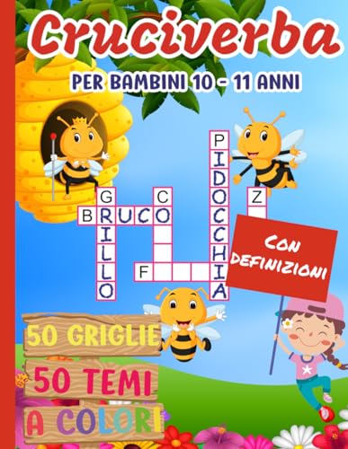 Cruciverba per bambini 10 - 11 anni: 50 temi illustrati colorati - 50 griglie varie e divertenti - Con definizioni per aiutare il bambino. Libro di attività per bambini.