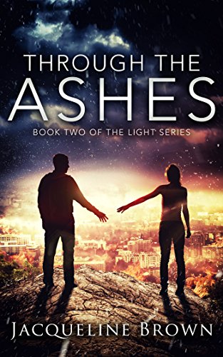 Through the Ashes (The Light Book 2)