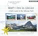 What I Saw in Glacier: A Kid's Guide to the National Park (Kid's Explorer Guide)