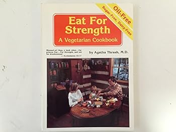 Paperback Eat for Strength: Oil Free, Sugar Free, Dairy Free Edition Book