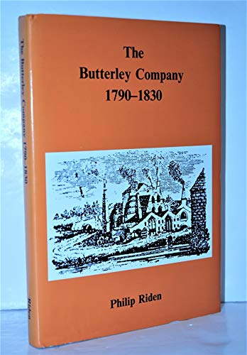 The Butterley Company, 1790-1830: Philip Riden: 9780946324125: Amazon ...