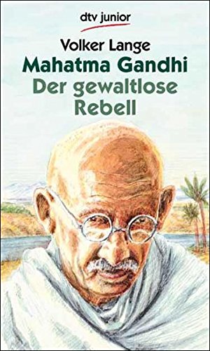 Mahatma Gandhi: Der gewaltlose Rebell (dtv pocket) Mahatma Gandhi: Der gewaltlose Rebell (dtv pocket)