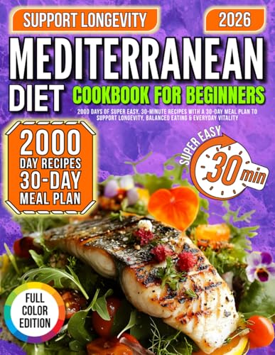 MEDITERRANEAN DIET Cookbook for beginners: 2000 Days of Super Eas...