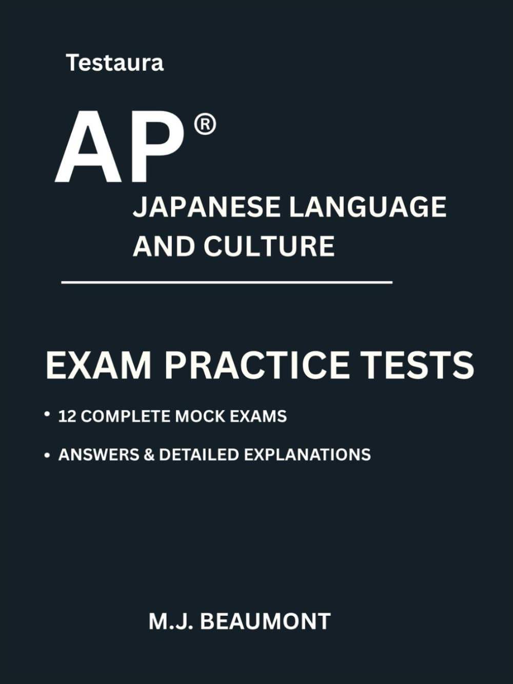 Testaura AP ® Japanese language and culture exam practice tests: Over 2000 practice questions with answers and detailed explanations.