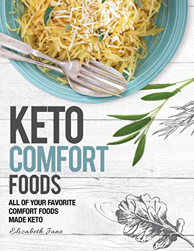 Keto Comfort Foods: All of your favorite comfort foods made keto