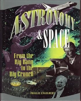 Hardcover Astronomy & Space: From the Big Bang to the Big Crunch: 003 Book