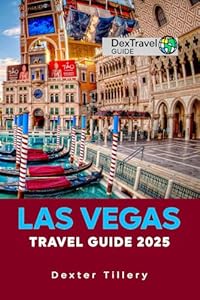 Las Vegas Travel Guide 2025: Exploring the Neon Lights, Hidden Gems, and Entertainment