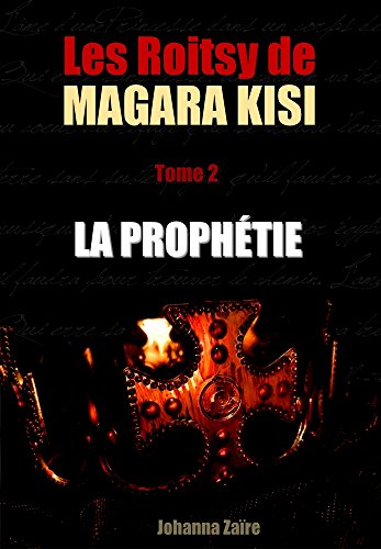 Télécharger Les Roitsy de Magara Kisi: La Prophétie PDF Ebook En Ligne