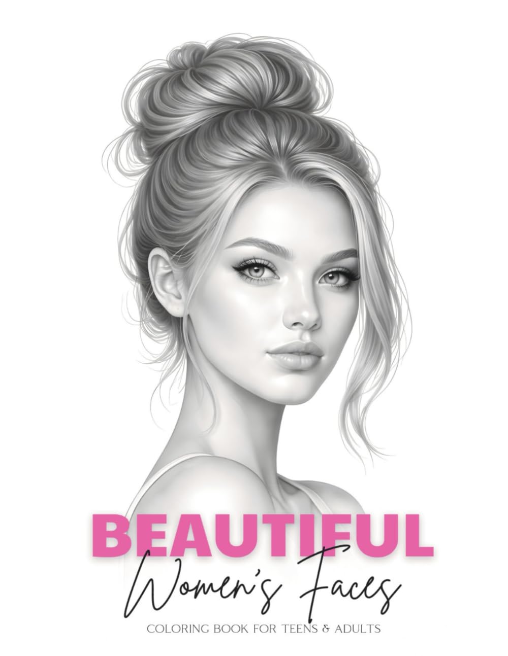 Beautiful Women's Faces Coloring Book for Teens and Adults: 50 Realistic Female Grayscale Portraits for Relaxation, Creativity, and Stress Relief
