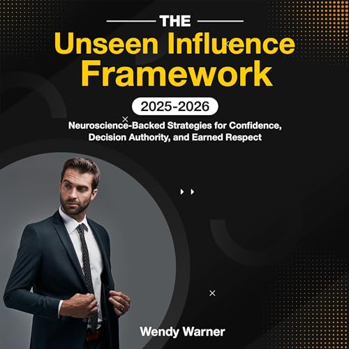 The Unseen Influence Framework (Authored by Wendy Warner) episode artwork